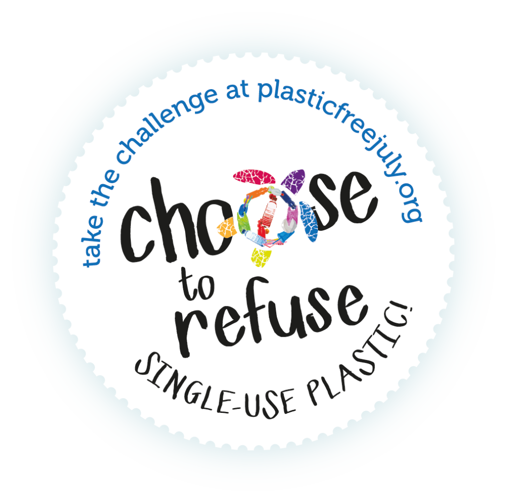 Plastic Free July badge: Choose to Refuse Single Use Plastic